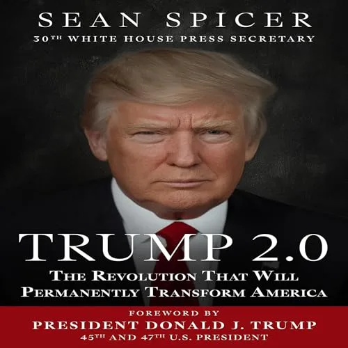 Trump 2.0 By Sean Spicer